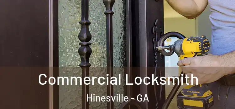 Commercial Locksmith Hinesville - GA